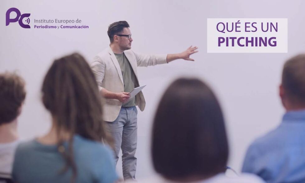 Qué es un Pitching y Cómo Prepararlo IE Periodismo y Comunicación